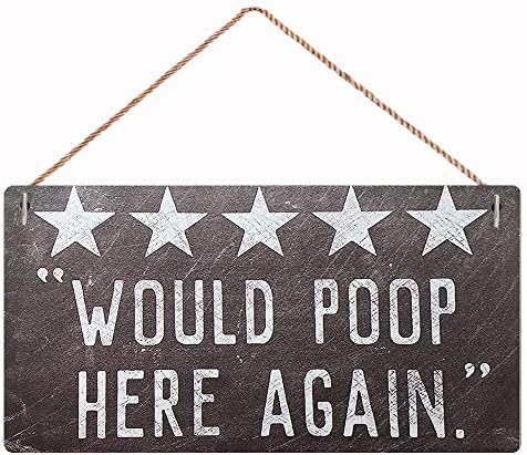 Would Poop Here Again Funny Wall Sign
