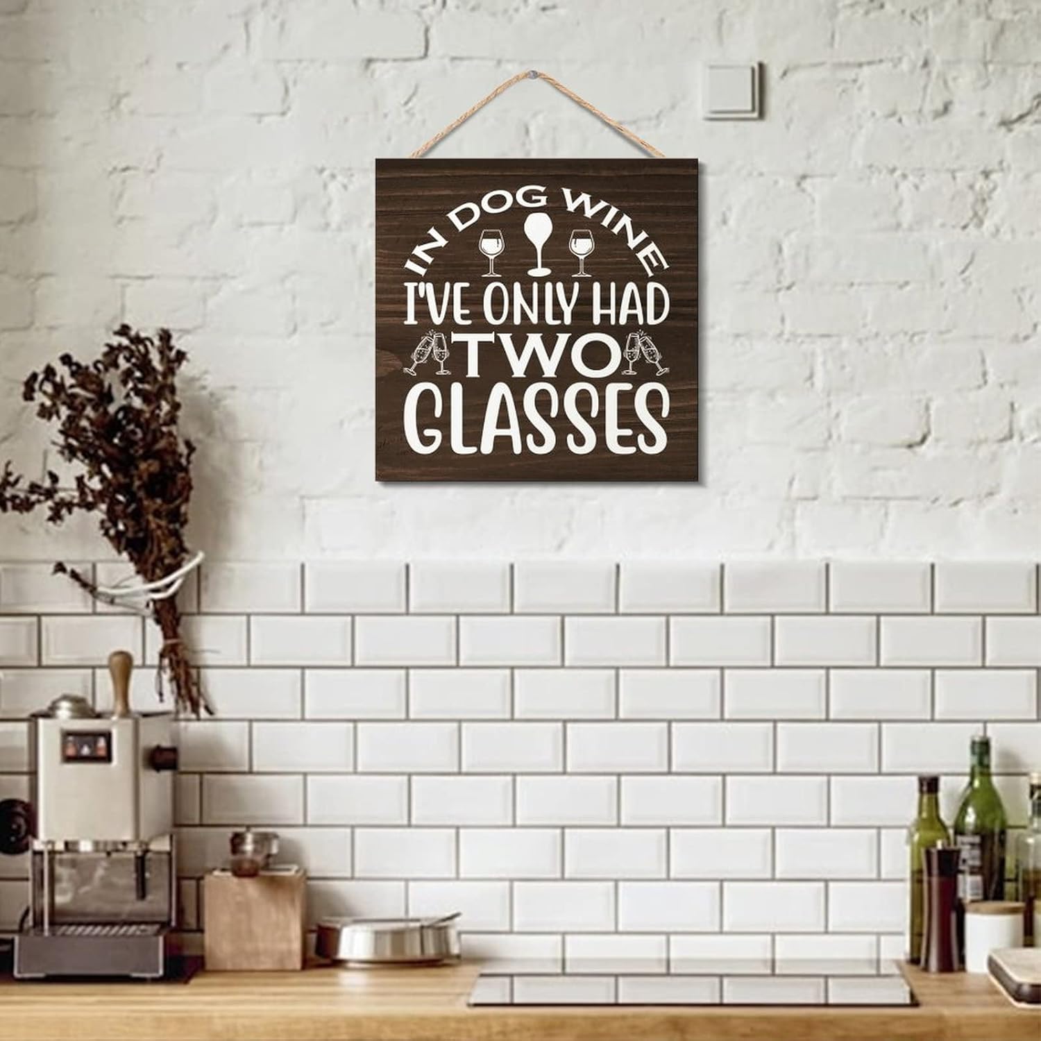In Dog Wine Ive Only Had Two Glasses Hanging Wooden Sign